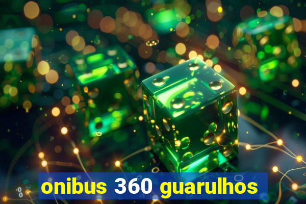 onibus 360 guarulhos